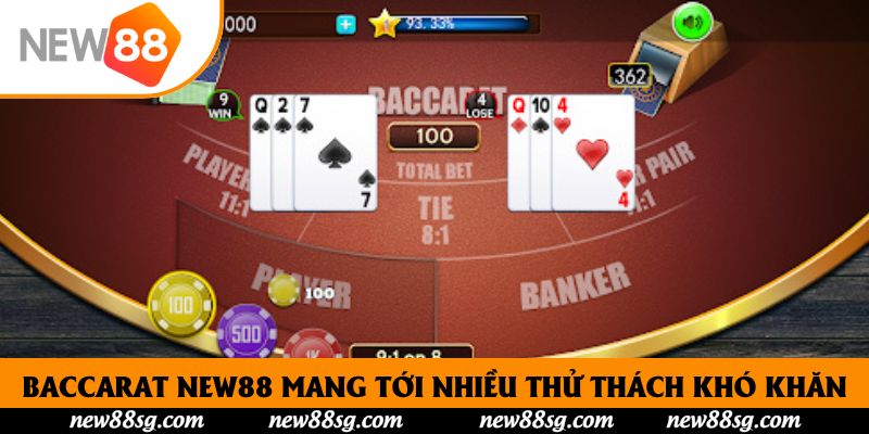 Baccarat New88 mang tới nhiều thử thách khó khăn