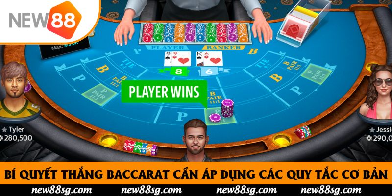 Bí quyết thắng baccarat cần áp dụng các quy tắc cơ bản