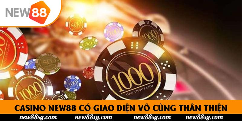 Casino New88 có giao diện vô cùng thân thiện