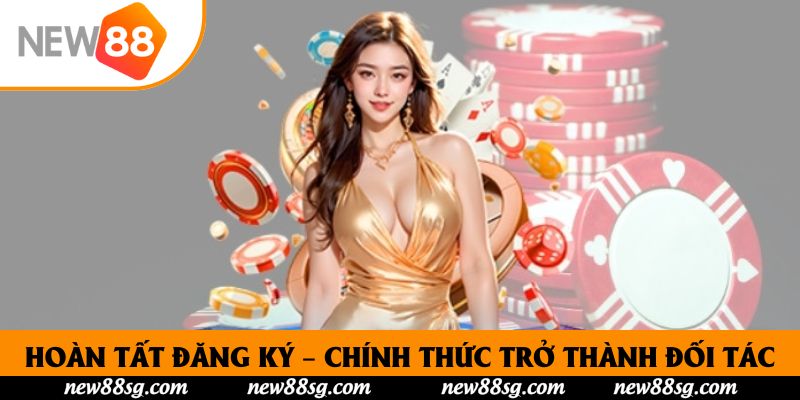 Hoàn tất đăng ký – chính thức trở thành đối tác New88