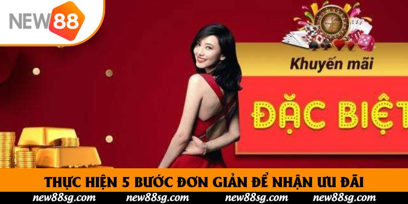 Thực hiện 5 bước đơn giản để nhận ưu đãi