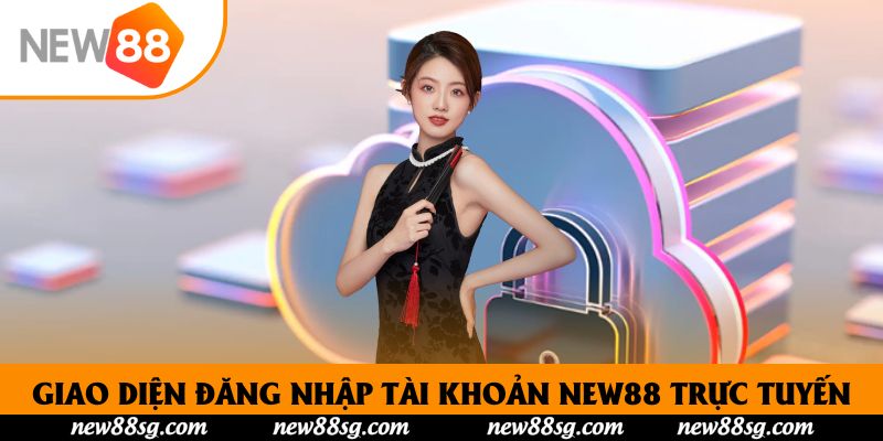 Giao diện đăng nhập tài khoản New88 trực tuyến