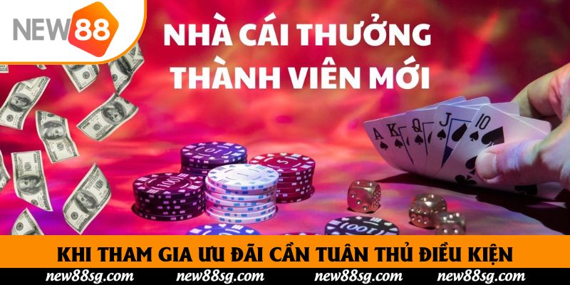 Khi tham gia ưu đãi cần tuân thủ điều kiện