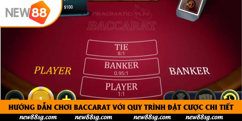 Hướng dẫn chơi baccarat với quy trình đặt cược chi tiết