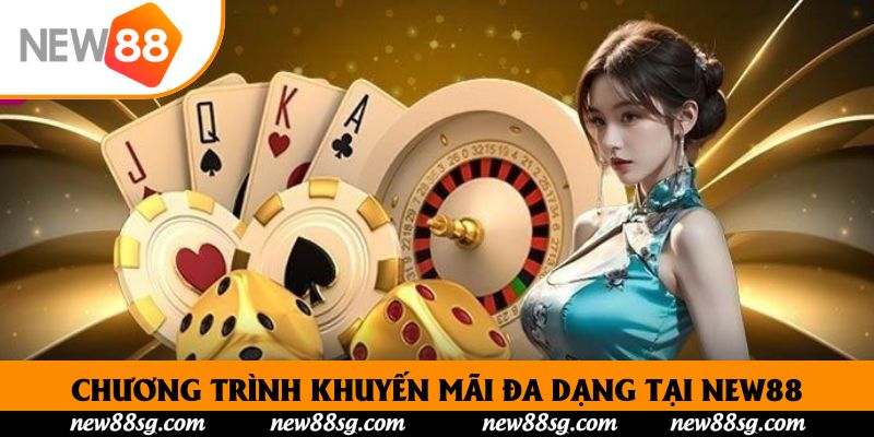 Chương trình khuyến mãi đa dạng tại New88