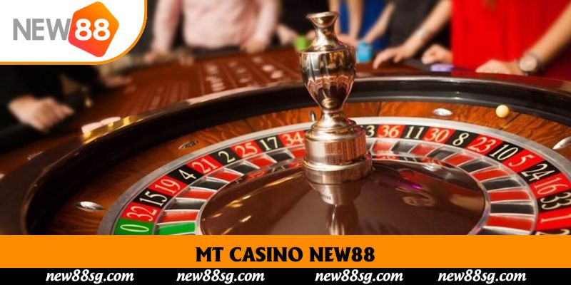 MT Casino New88 – Khám Phá Nền Tảng Giải Trí Đẳng Cấp Hiện Đại