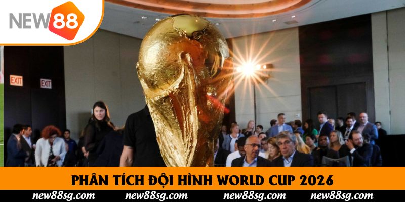Phân Tích Đội Hình World Cup 2026: Ứng Viên Hàng Đầu