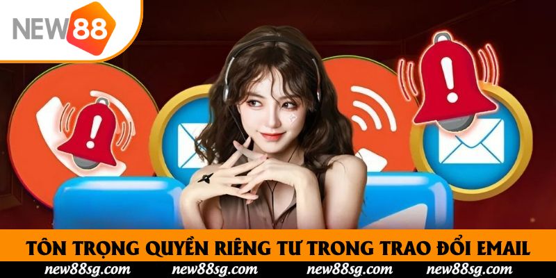 Tôn trọng quyền riêng tư trong trao đổi email