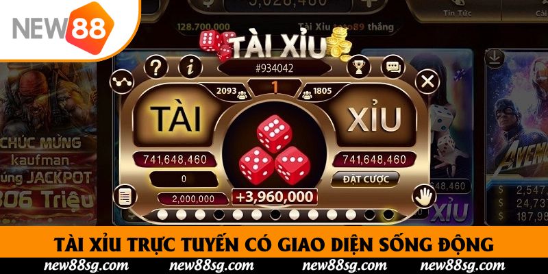 Tài xỉu trực tuyến có giao diện sống động