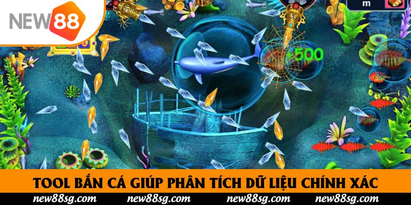 Tool bắn cá giúp phân tích dữ liệu chính xác