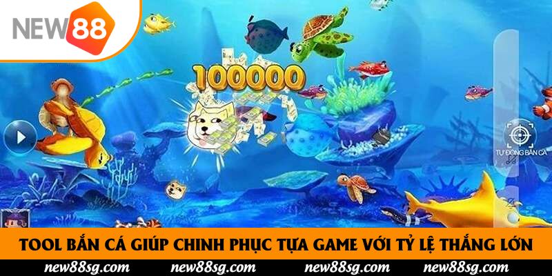 Tool Bắn Cá Giúp Chinh Phục Tựa Game Với Tỷ Lệ Thắng Lớn