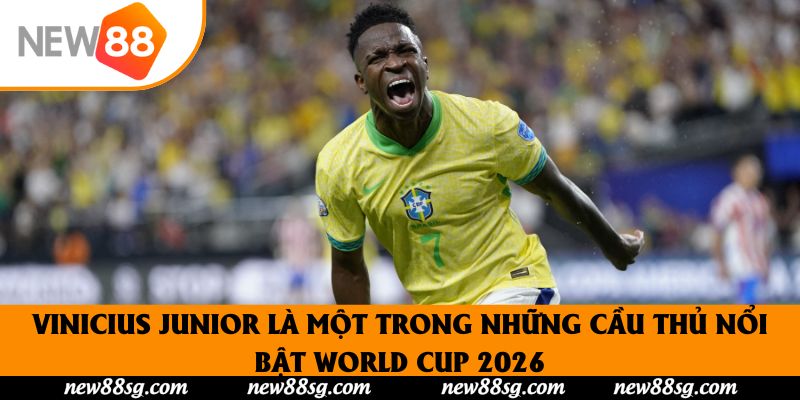 Vinicius Junior là một trong những cầu thủ nổi bật World Cup 2026
